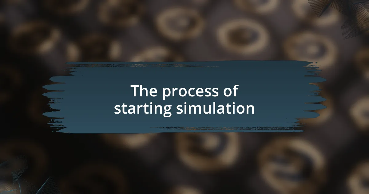 The process of starting simulation