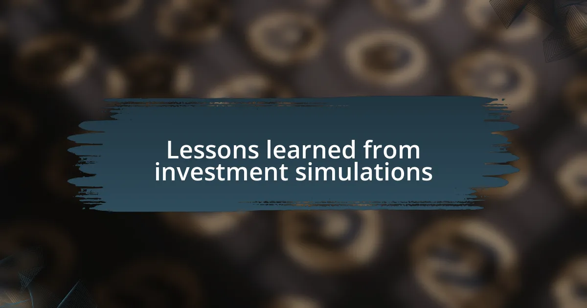 Lessons learned from investment simulations