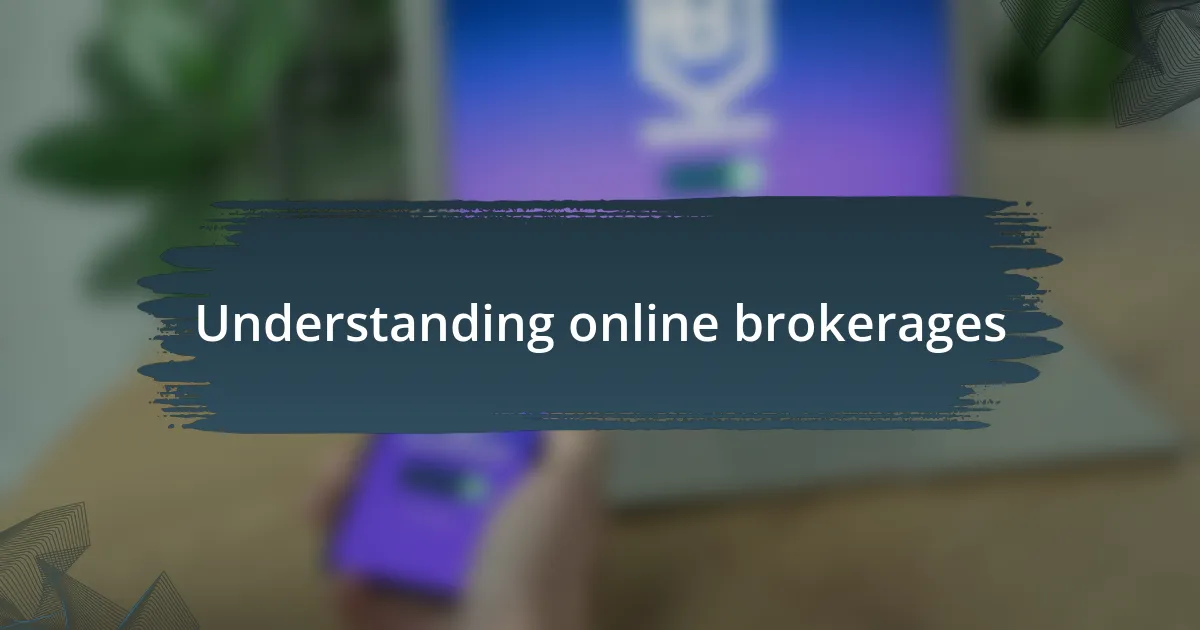 Understanding online brokerages