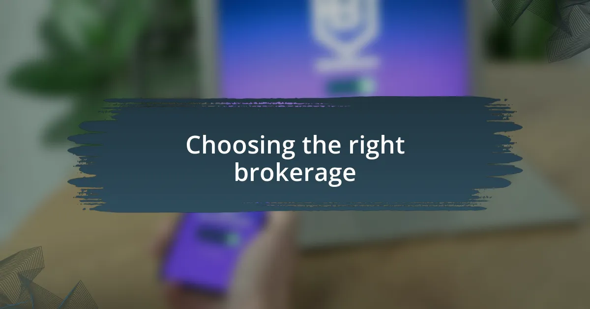 Choosing the right brokerage