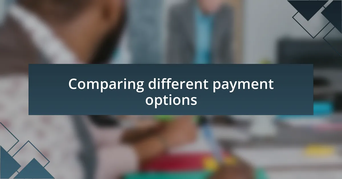 Comparing different payment options