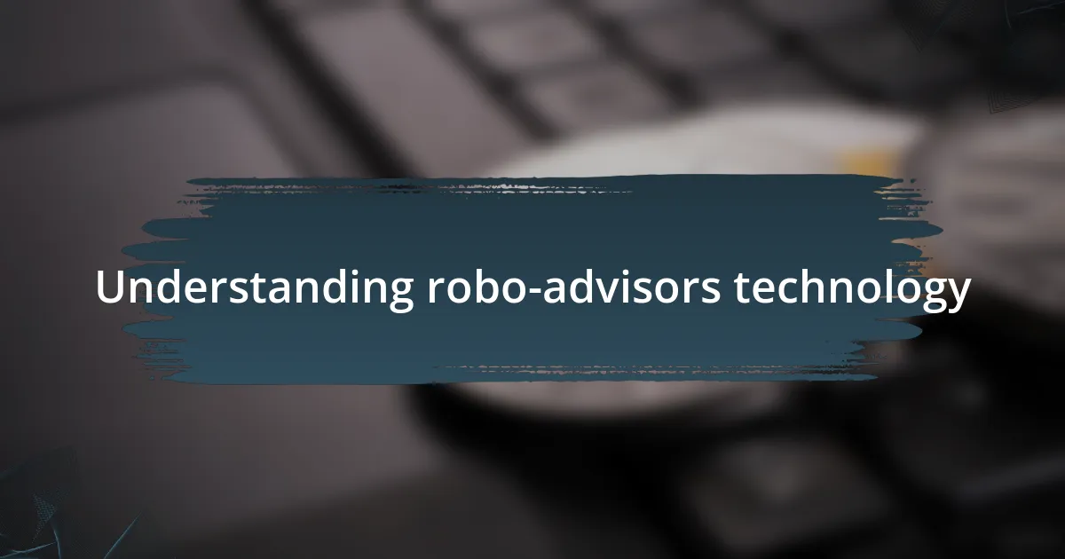 Understanding robo-advisors technology