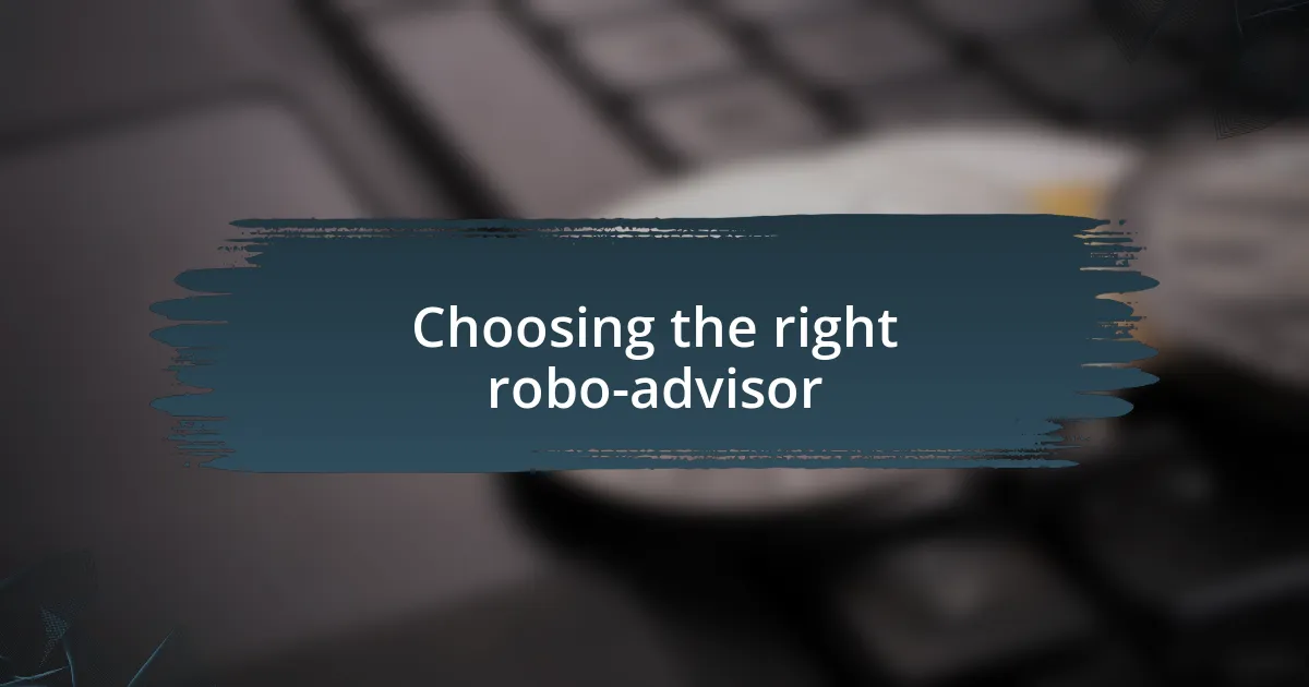 Choosing the right robo-advisor