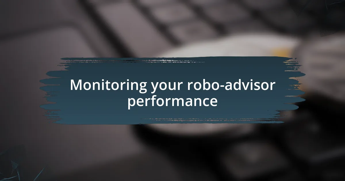 Monitoring your robo-advisor performance