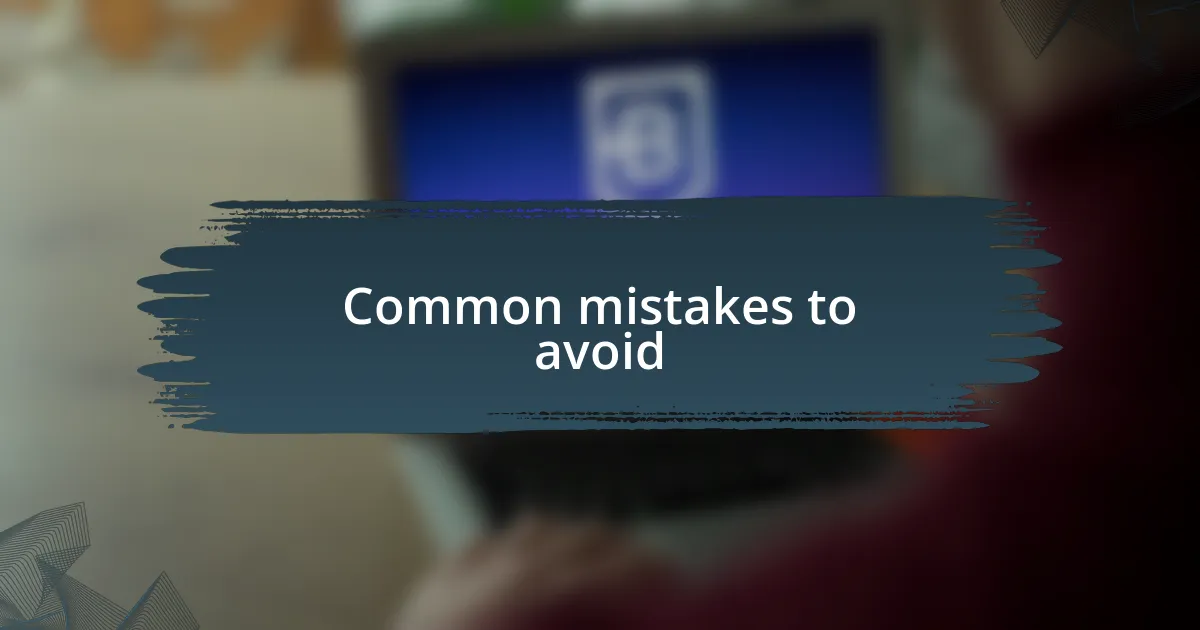 Common mistakes to avoid