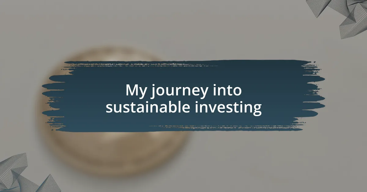 My journey into sustainable investing