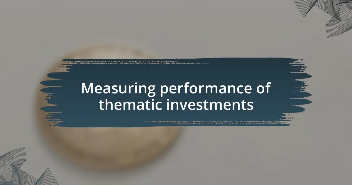 Measuring performance of thematic investments