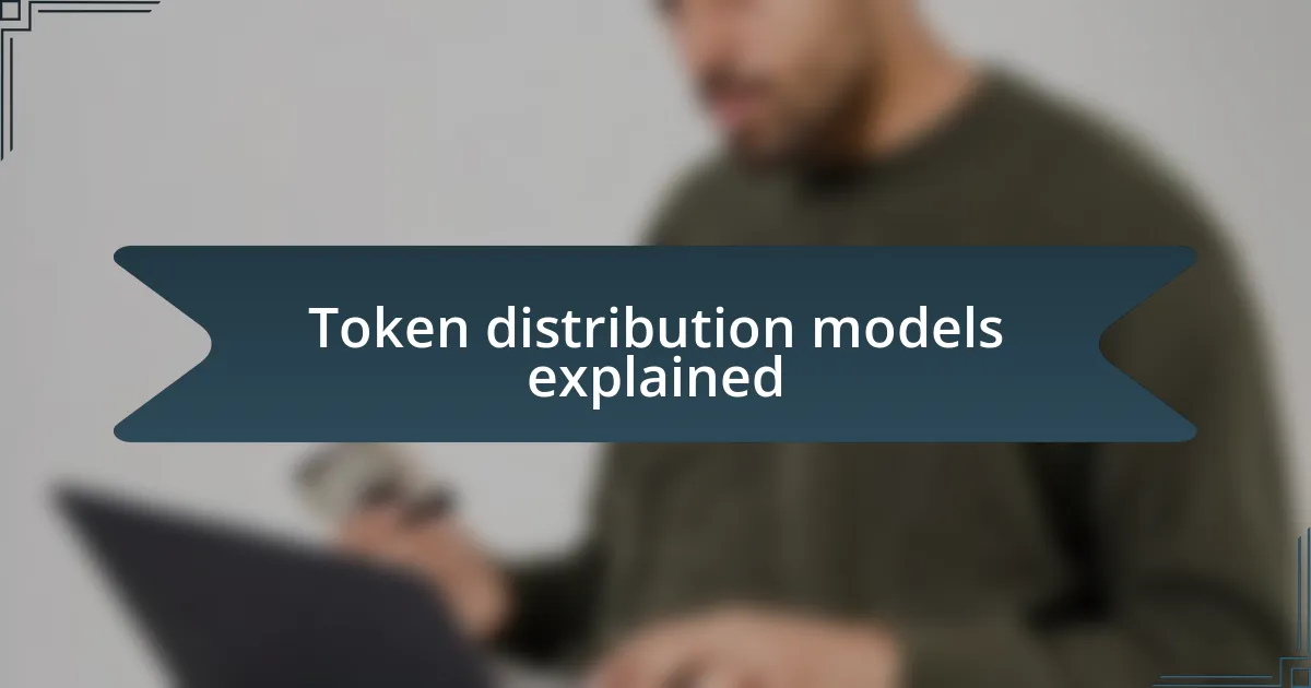 Token distribution models explained