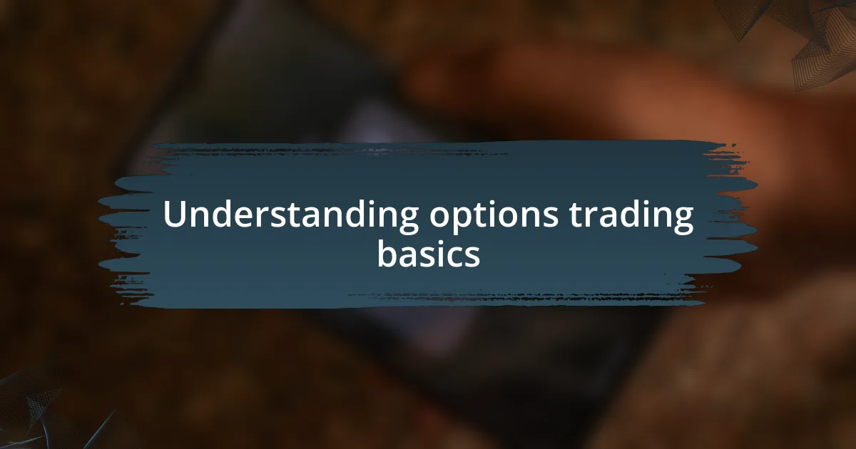 Understanding options trading basics