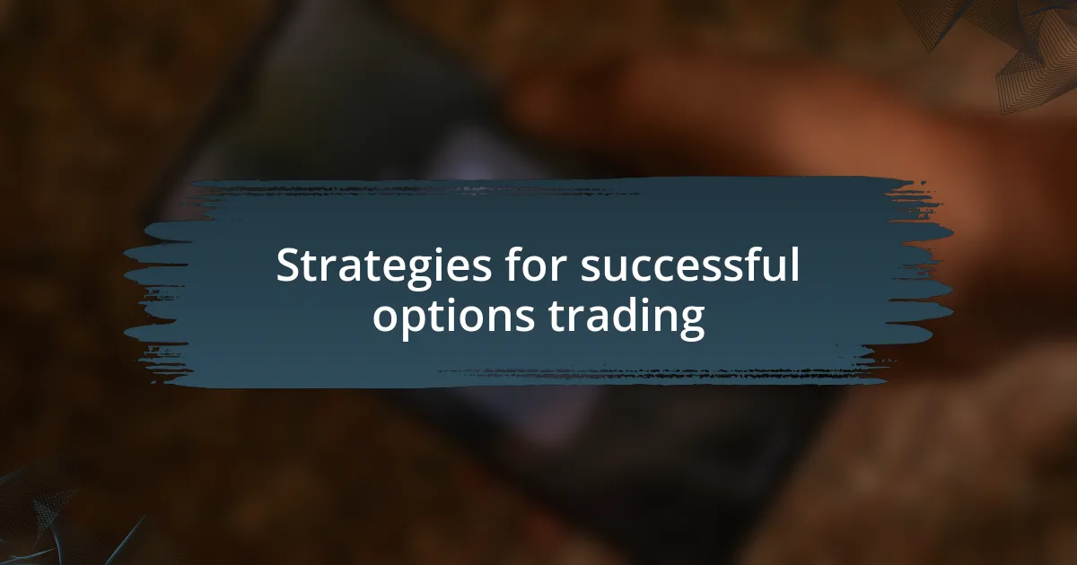 Strategies for successful options trading