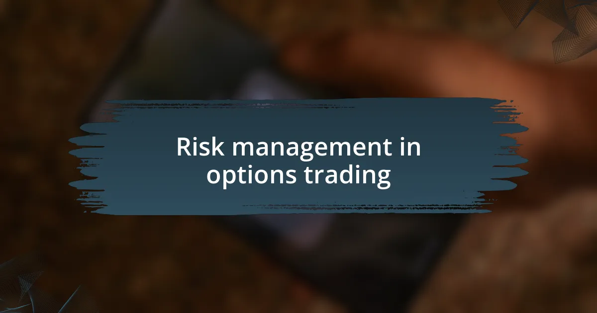 Risk management in options trading