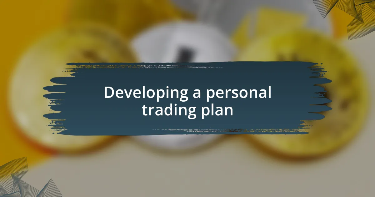 Developing a personal trading plan