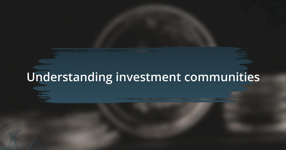 Understanding investment communities