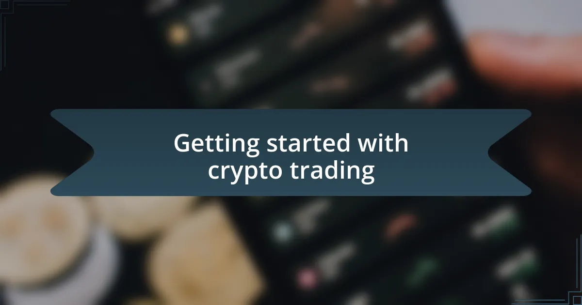 Getting started with crypto trading