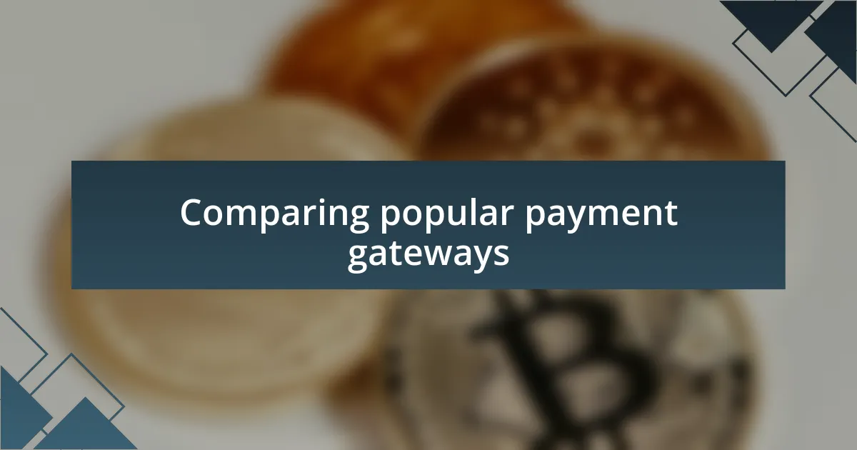 Comparing popular payment gateways