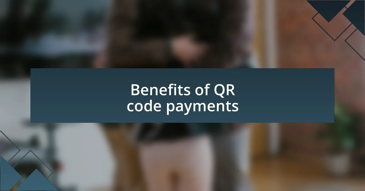 Benefits of QR code payments