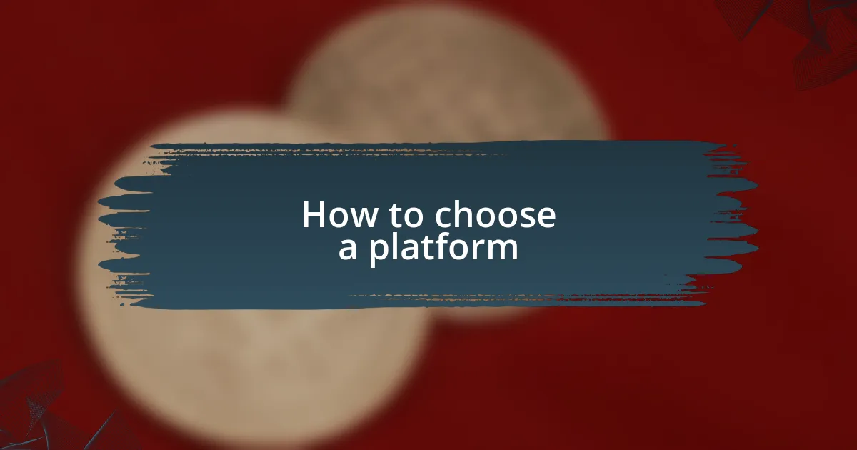 How to choose a platform