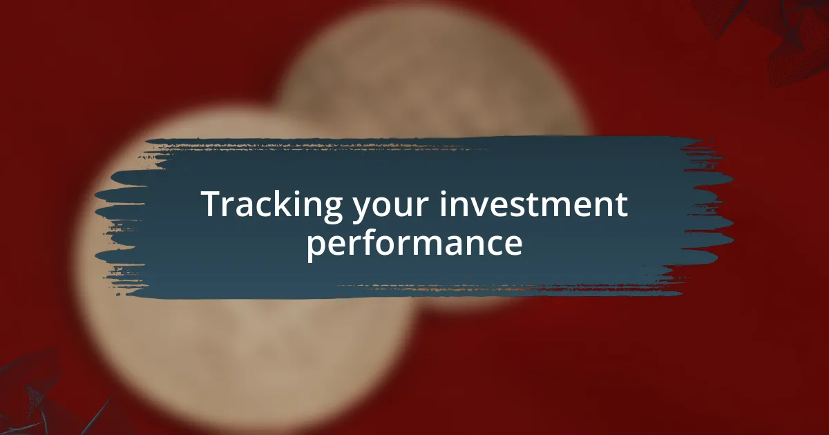 Tracking your investment performance