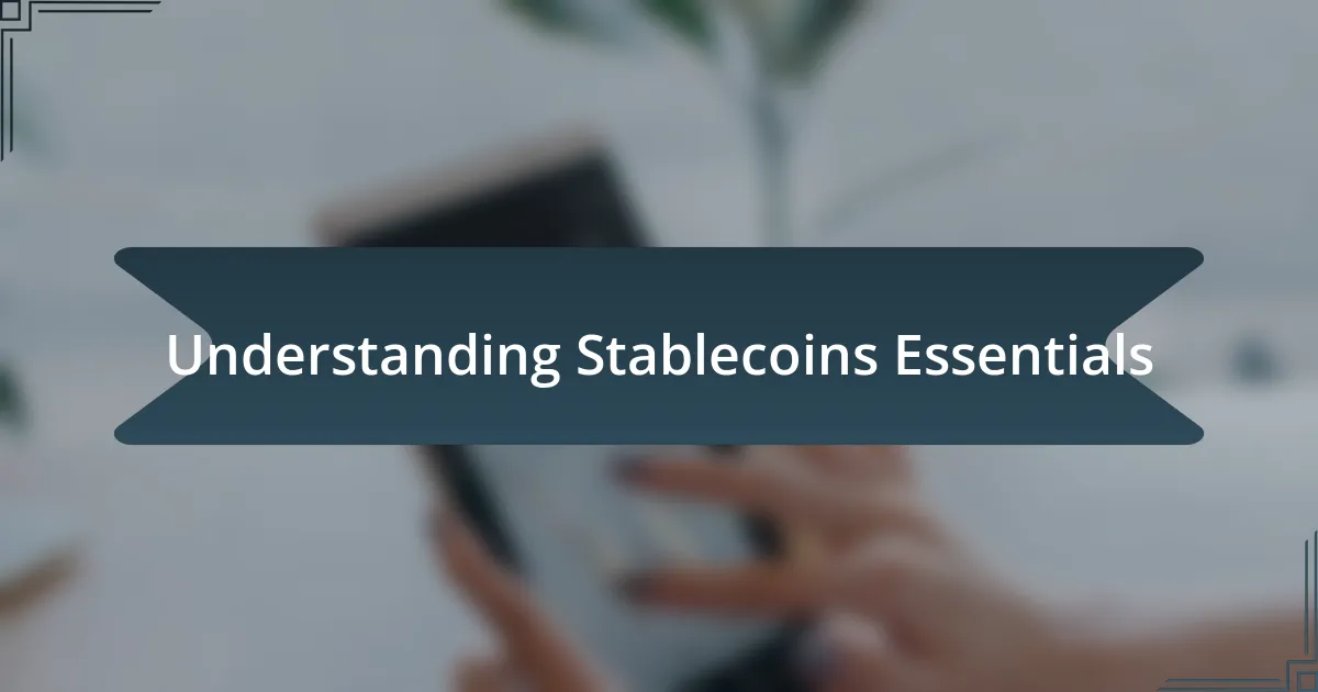 Understanding Stablecoins Essentials