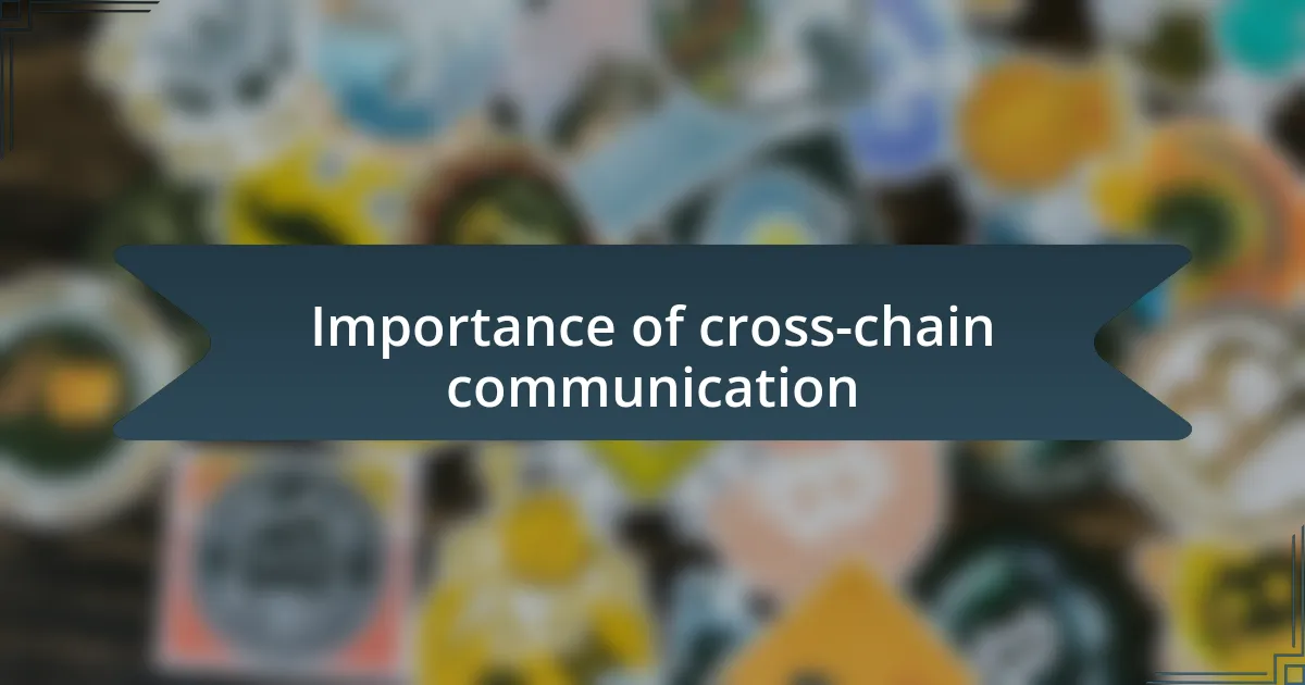 Importance of cross-chain communication