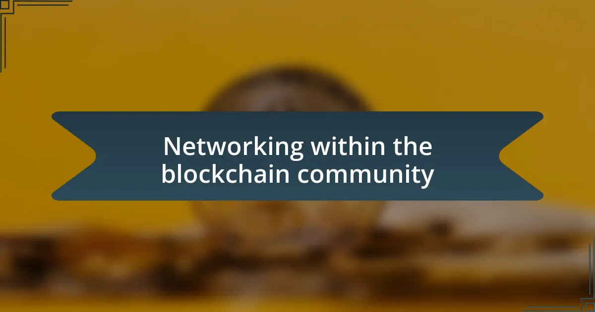 Networking within the blockchain community