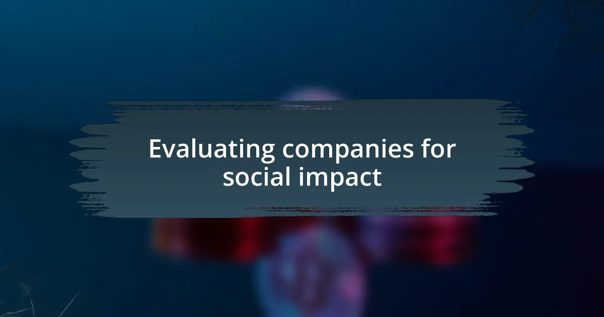 Evaluating companies for social impact