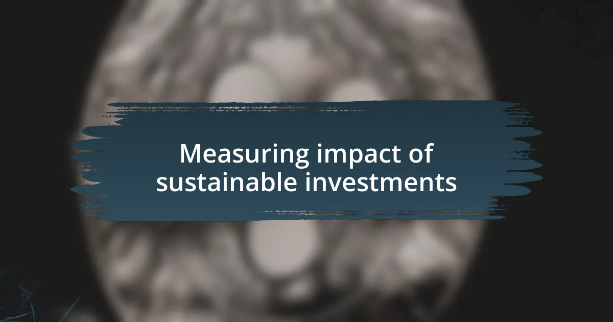 Measuring impact of sustainable investments