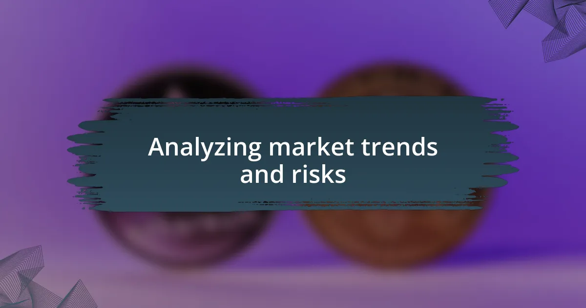 Analyzing market trends and risks