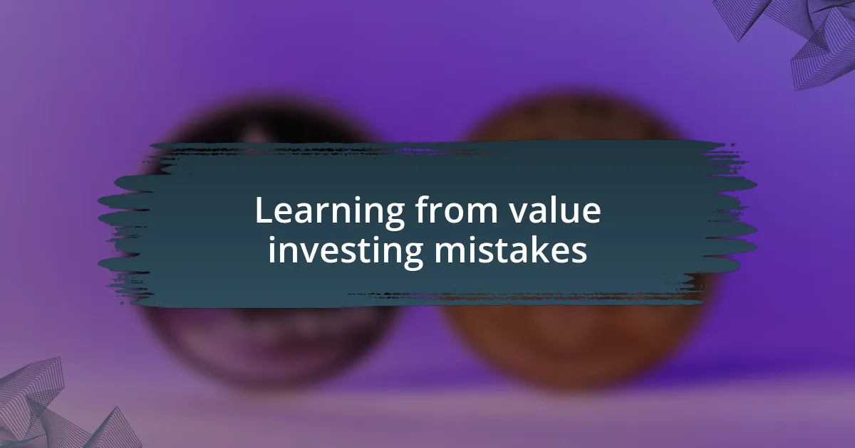 Learning from value investing mistakes