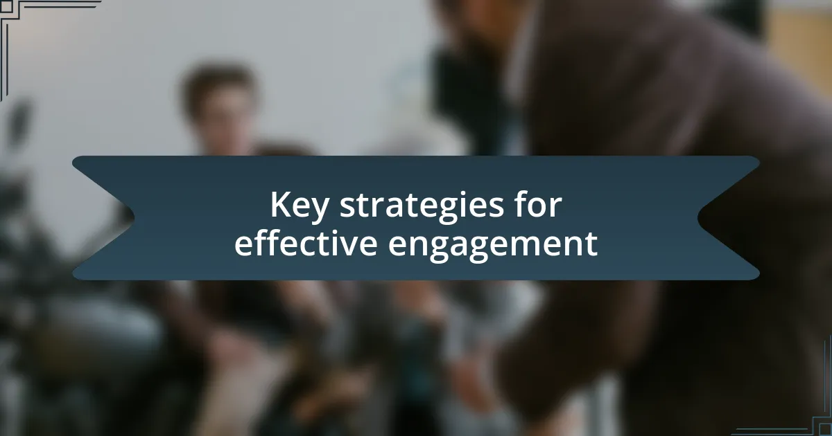 Key strategies for effective engagement