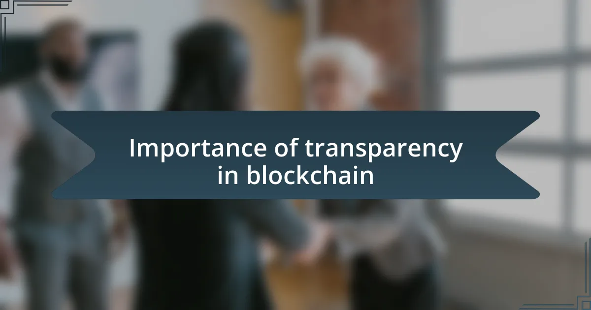 Importance of transparency in blockchain