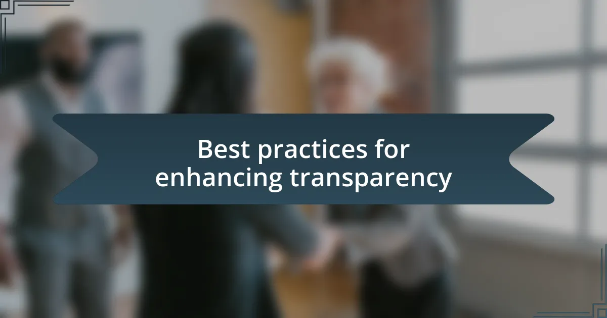 Best practices for enhancing transparency