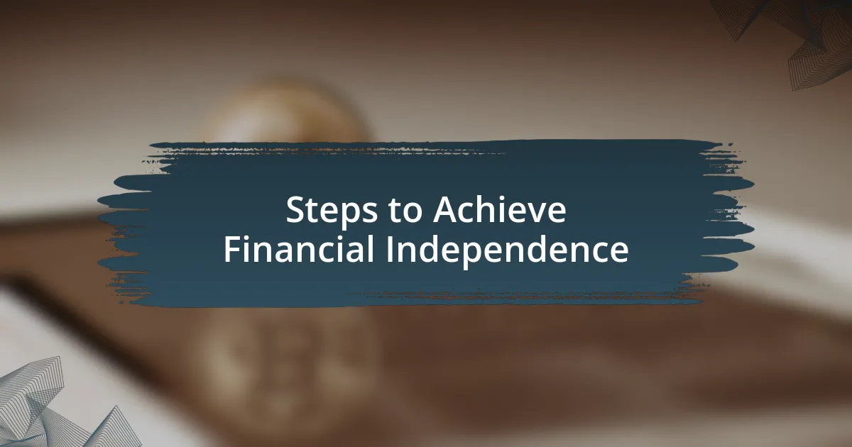 Steps to Achieve Financial Independence