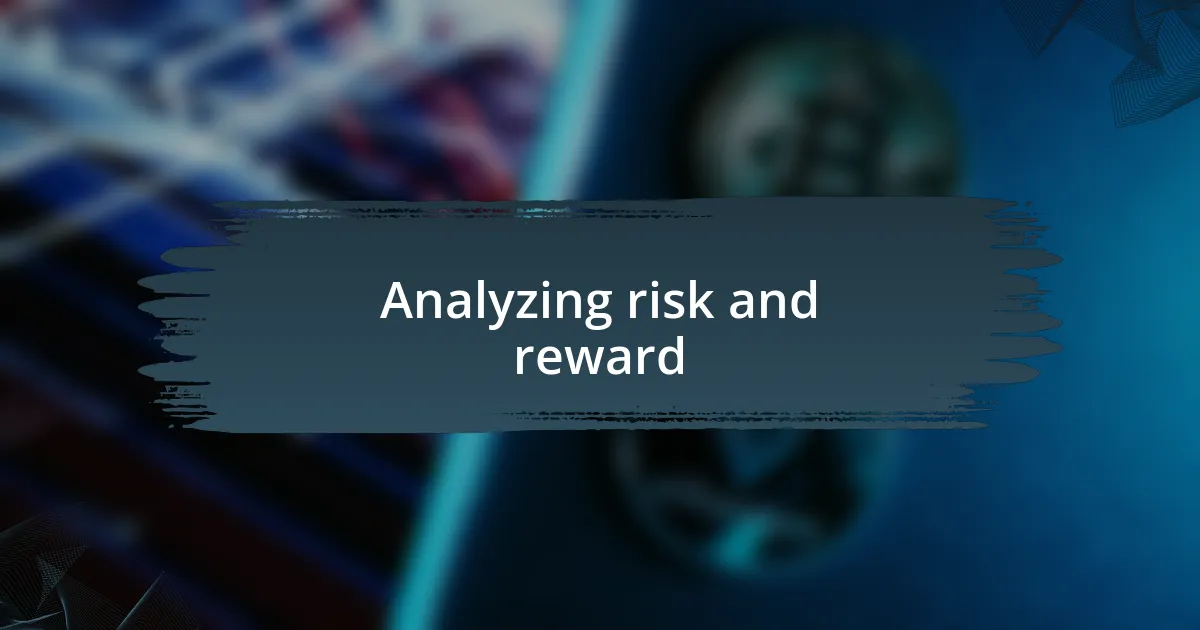 Analyzing risk and reward