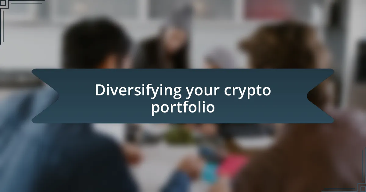 Diversifying your crypto portfolio