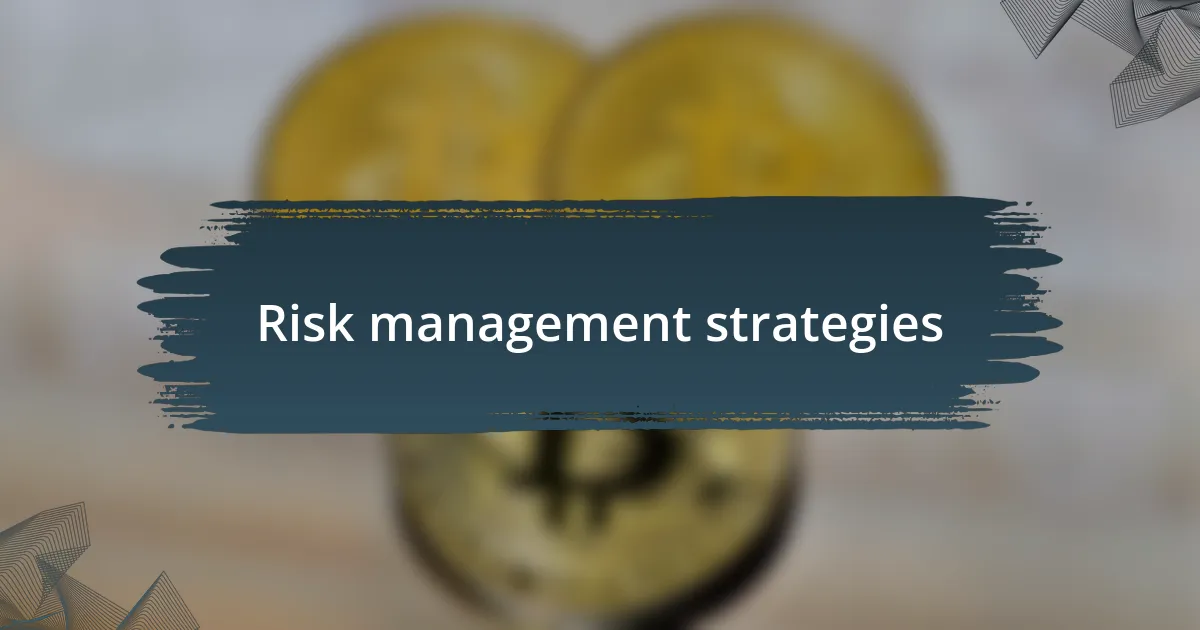 Risk management strategies