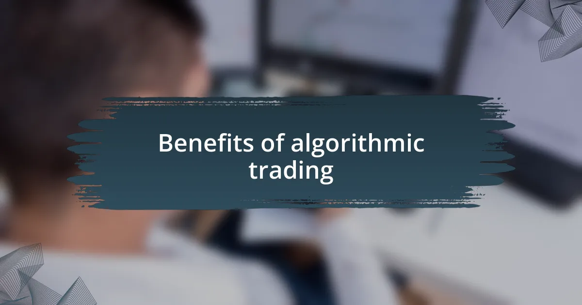 Benefits of algorithmic trading