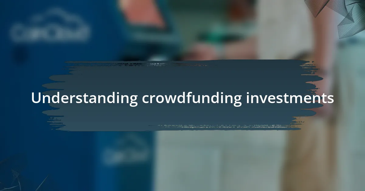 Understanding crowdfunding investments