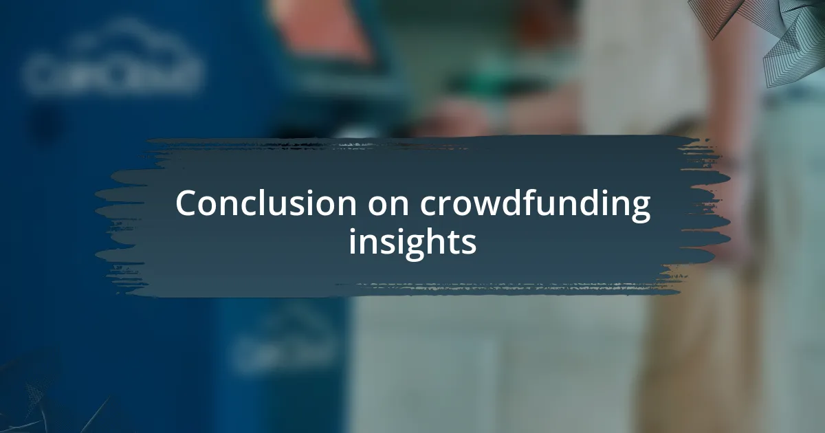 Conclusion on crowdfunding insights