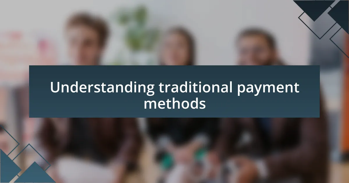 Understanding traditional payment methods