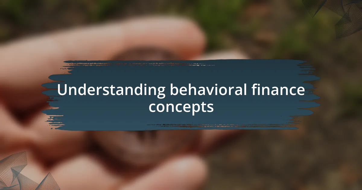 Understanding behavioral finance concepts