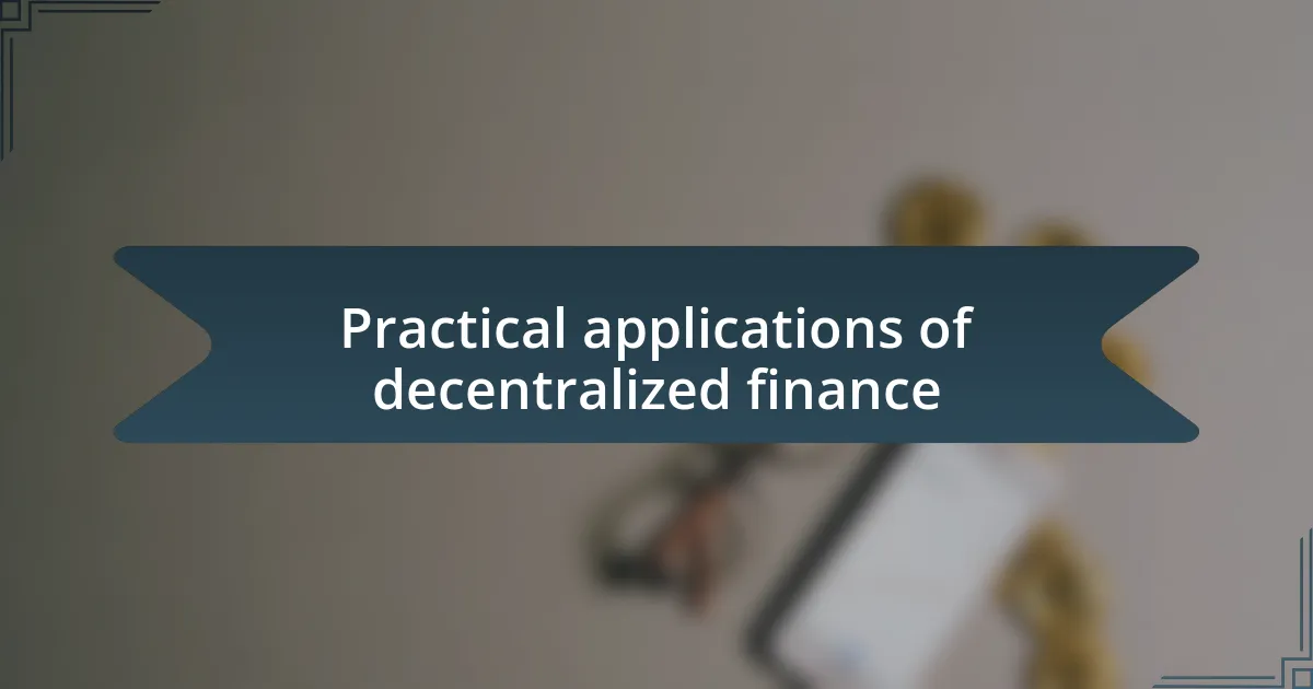 Practical applications of decentralized finance