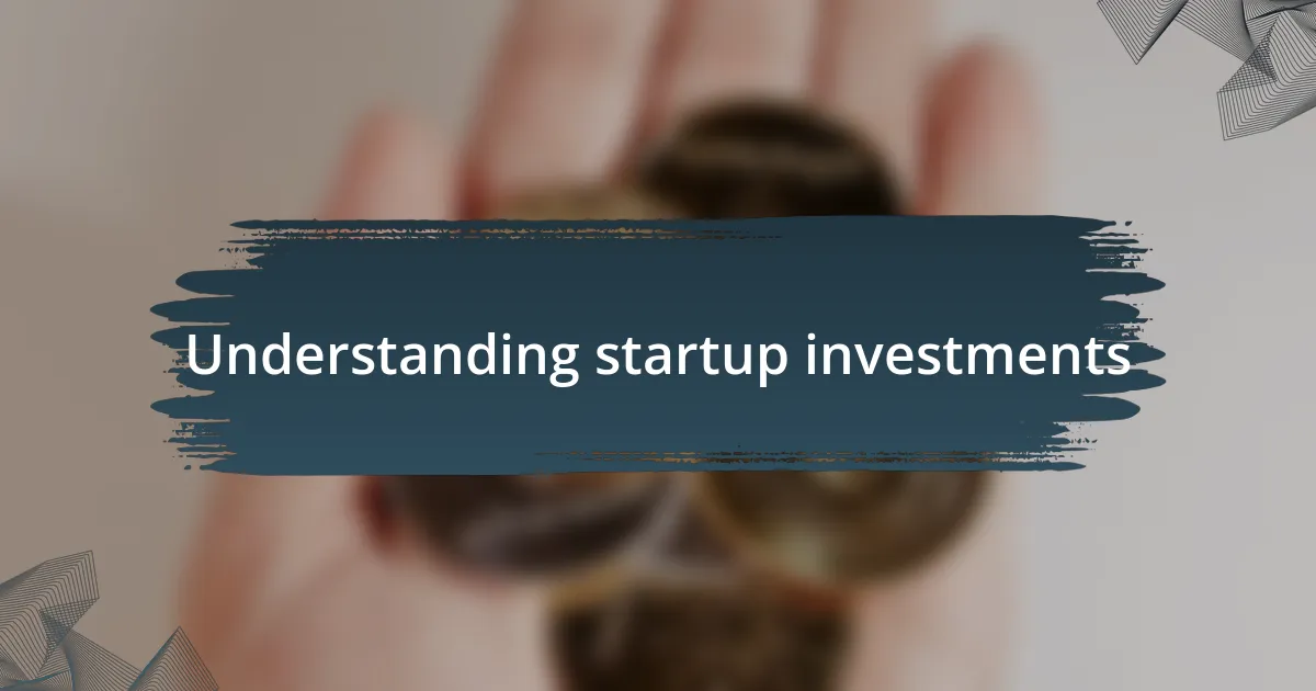 Understanding startup investments