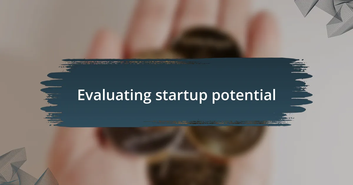 Evaluating startup potential