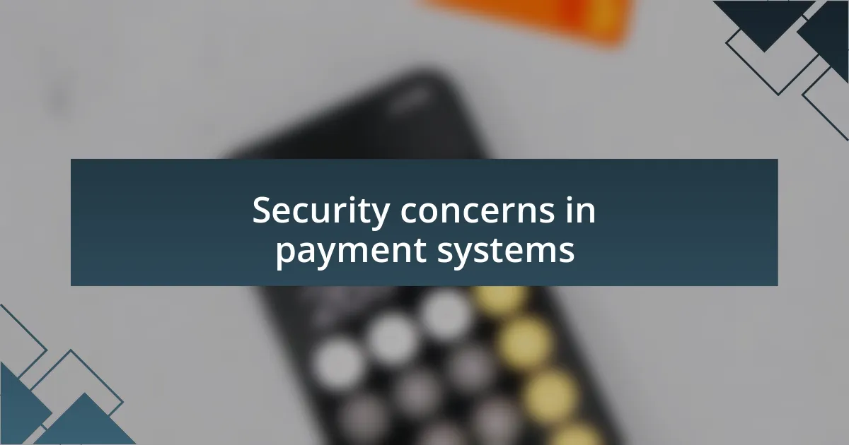 Security concerns in payment systems