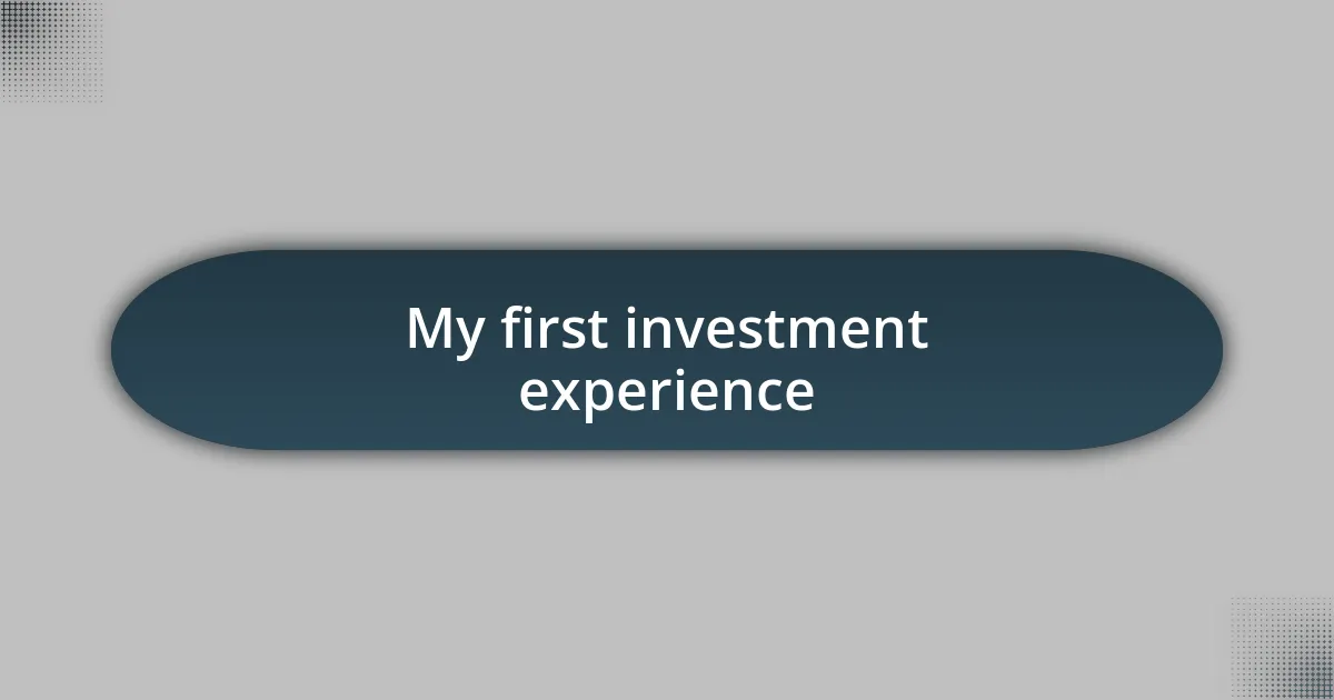 My first investment experience