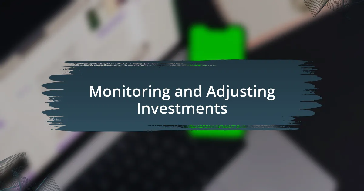 Monitoring and Adjusting Investments