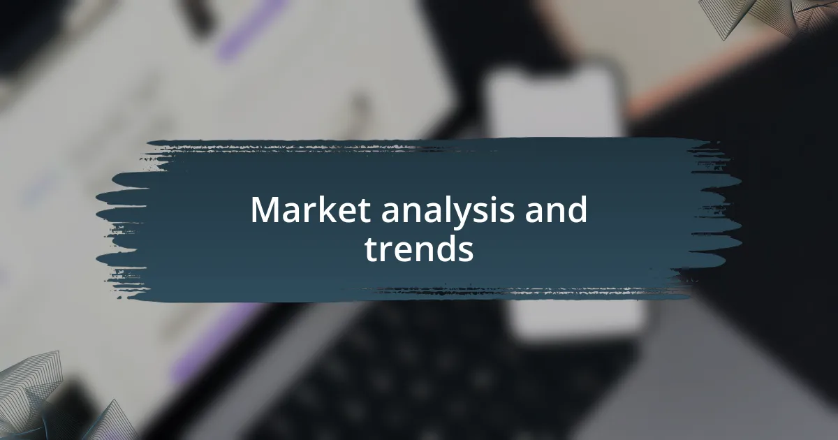 Market analysis and trends