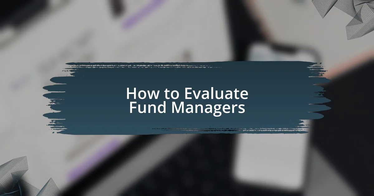 How to Evaluate Fund Managers