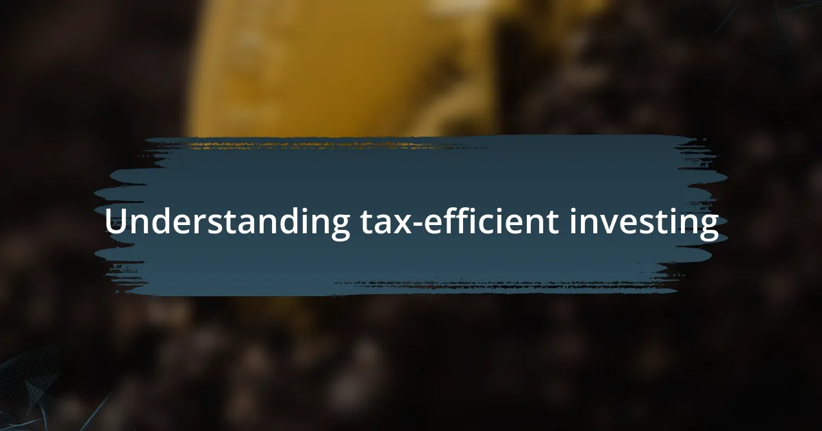 Understanding tax-efficient investing